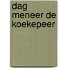 Dag meneer de Koekepeer door F. Lases