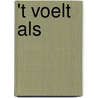 't Voelt als door T. Rey