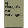 Op vleugels van verlangen door Verrette