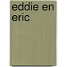 Eddie en eric by Spaan