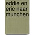 Eddie en eric naar munchen