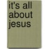 It's all about Jesus