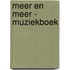 Meer en meer - Muziekboek