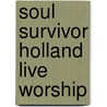Soul Survivor Holland Live worship door Soul Survivor Band