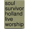 Soul Survivor Holland Live worship by Soul Survivor Band