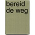 Bereid de weg