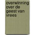 Overwinning over de geest van vrees