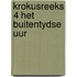 Krokusreeks 4 het buitentydse uur