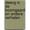 Dwerg in de boomgaard en andere verhalen by Han Messie