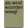 Als wind woorden weegt by Ugo Verbeke