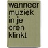 Wanneer muziek in je oren klinkt