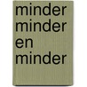 Minder minder en minder door Salomez