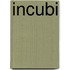 Incubi