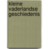Kleine vaderlandse geschiedenis by K. Geerts