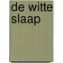 De witte slaap