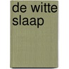 De witte slaap door E. Timmermans