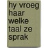 Hy vroeg haar welke taal ze sprak