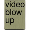Video blow up door Onbekend