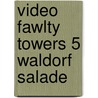 Video fawlty towers 5 waldorf salade door Onbekend