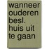Wanneer ouderen besl. huis uit te gaan