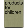 Products for children door M. Trommelen