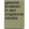 Gewone kinderen in een ongewone situatie door Onbekend