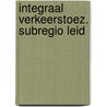 Integraal verkeerstoez. subregio leid door Verschuur