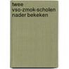 Twee vso-zmok-scholen nader bekeken door M.C. van der Veldt