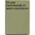 50 jaar heemkunde in West-Vlaanderen