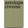 Astrologie chinoise door S. de Gaspard