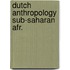 Dutch anthropology sub-saharan afr.