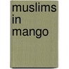 Muslims in mango door Rouveroy Nieuwaal