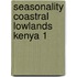Seasonality coastral lowlands kenya 1