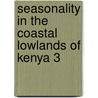 Seasonality in the coastal lowlands of kenya 3 door Onbekend