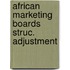 African marketing boards struc. adjustment