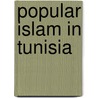Popular islam in tunisia door Schilder