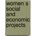 Women s social and economic projects