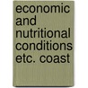 Economic and nutritional conditions etc. coast by Unknown