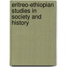 Eritreo-Ethiopian studies in society and history door G.J. Abbink