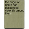 The angel of death has descended violently among them door C.W. Erichsen