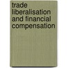 Trade liberalisation and financial compensation door S. van der Staak