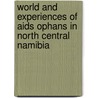 World and experiences of AIDS ophans in north central Namibia door M. van der Brug