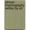 African historiography written by afr door Kapteyns