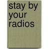 Stay by your radios door Liz Greene