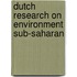 Dutch research on environment sub-saharan