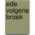 Ede volgens Broek