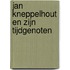 Jan Kneppelhout en zijn tijdgenoten