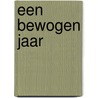 Een bewogen jaar by J.H. Menting