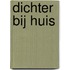 Dichter bij huis