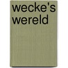 Wecke's wereld door L. Wecke